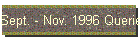 Sept. - Nov. 1996 Queries