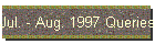 Jul. - Aug. 1997 Queries