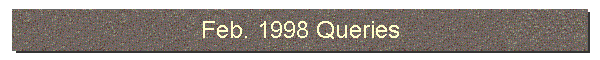 Feb. 1998 Queries
